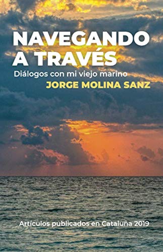 NAVEGANDO A TRAVÉS: Diálogos con mi viejo marino Social Sciences