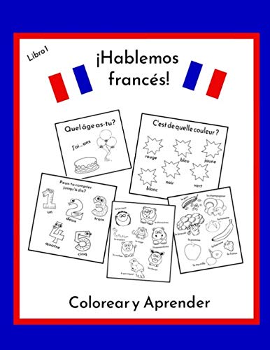 ¡Hablemos francés!: Libro de colorear bilingüe francés-español para niños, divertido libro de actividades educativas, preescolar, escuela primaria book