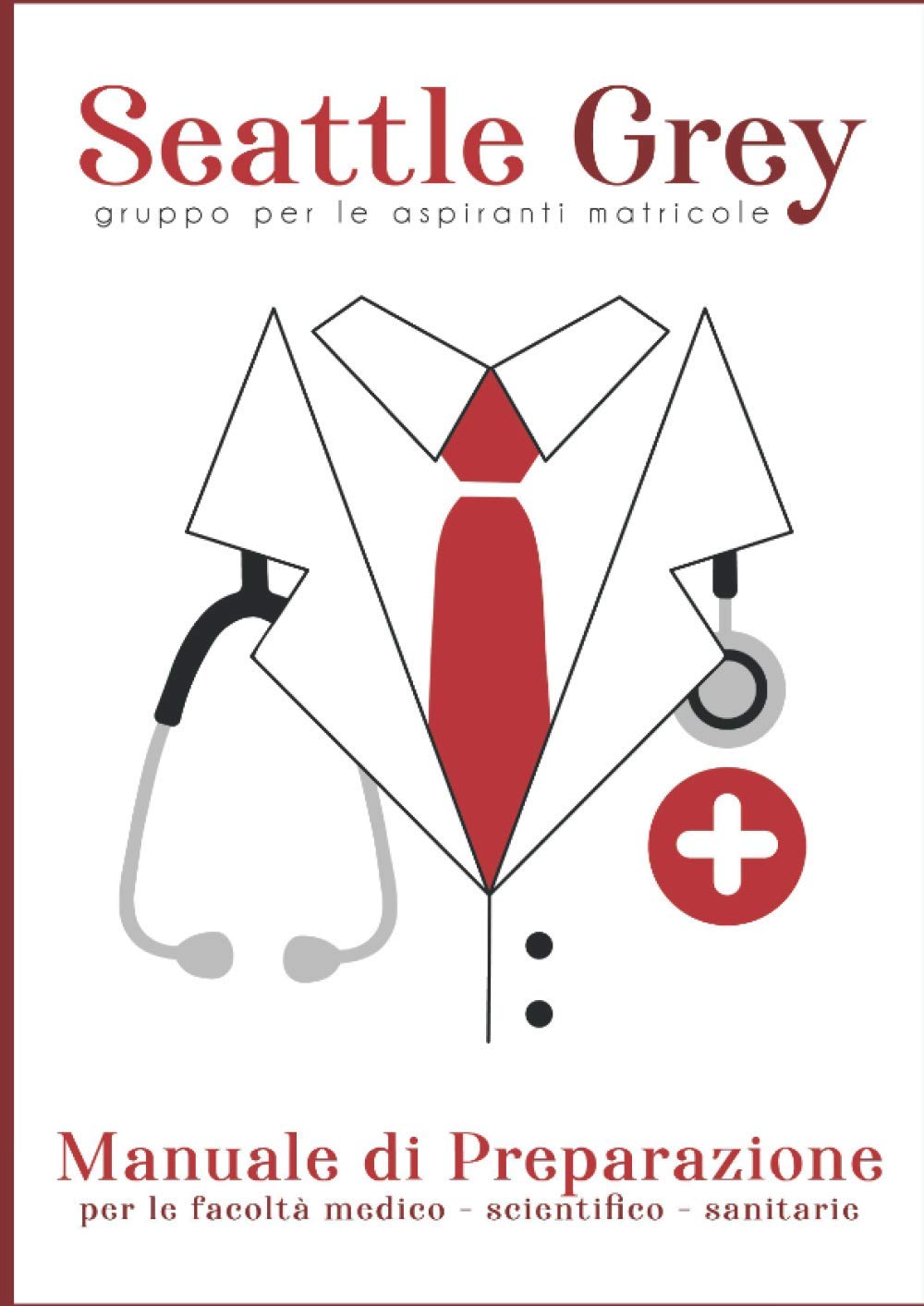 Manuale di preparazione: MEDICINA, ODONTOIATRIA, VETERINARIA E PROFESSIONI SANITARIE Seattle Grey: Simulazioni ed eserciziario commentati book