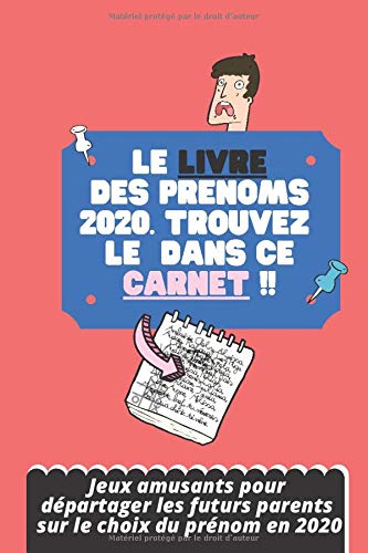 le livre des prénoms 2020. Trouvez le dans ce carnet. Jeux amusant pour départager les futurs parent sur le choix du prénom en 2020: Un livre pour trouver des idées de prénom pour votre futur bébé. book