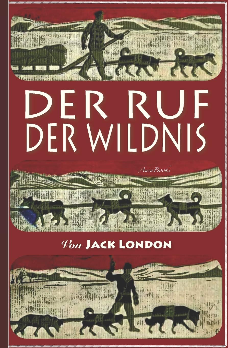 Jack London: Der Ruf der Wildnis: Illustriert Action & Adventure