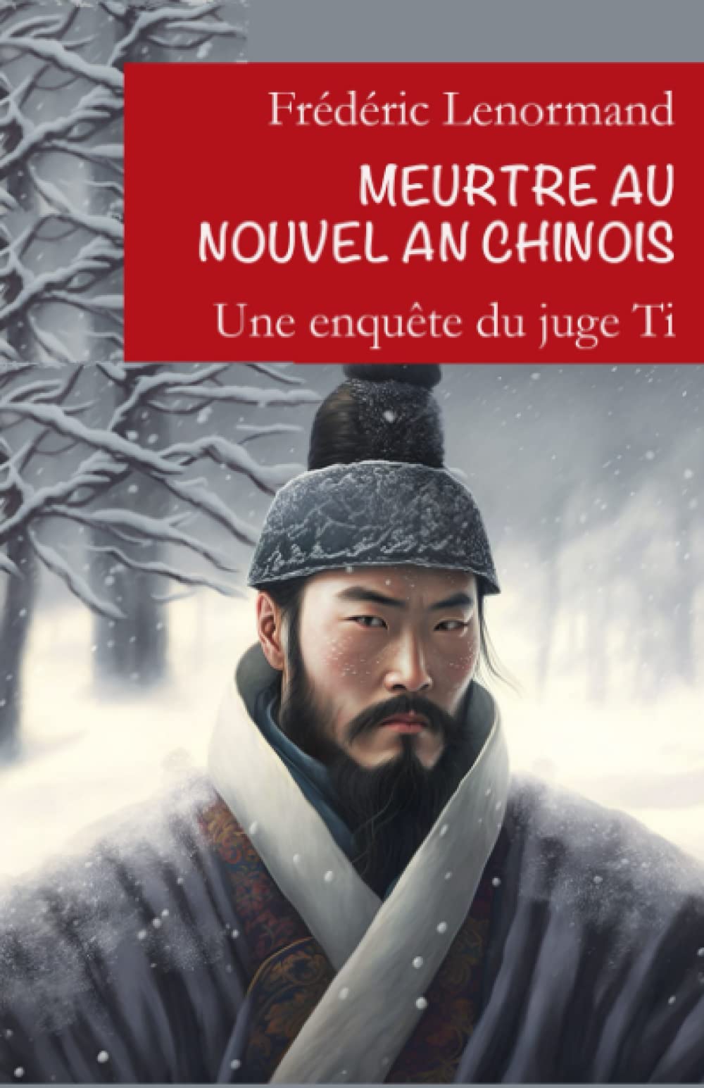 Meurtre au Nouvel An chinois: Une nouvelle enquête du juge Ti Historical Fiction