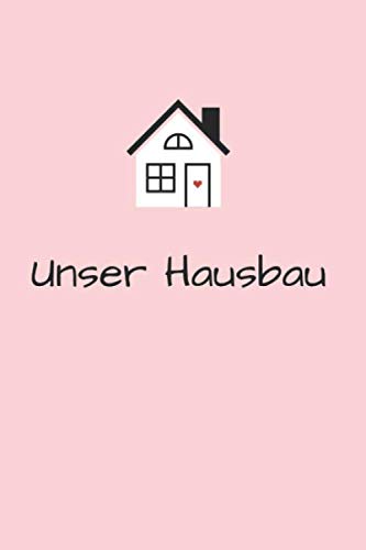 Unser Hausbau: Notizbuch 120 Seiten 6x9 liniert Architecture