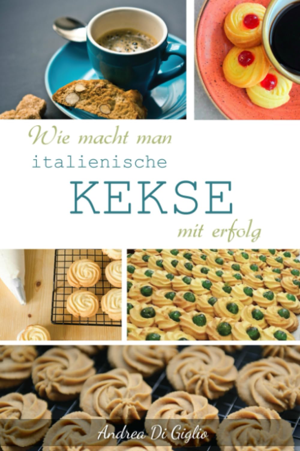 WIE MACHT MAN ITALIENISCHE KEKSE MIT ERFOLG: kekse backen Cooking & Enjoying