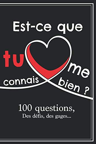 Est-ce que tu me connais bien ?: Quizz, Défis et Gages en Amoureux | Carnet 100 pages - A5 15,2 x 22,9 cm | Cadeau pour la Saint-Valentin, Anniversaire, Mariage, Rencontre | Jeux en couple book