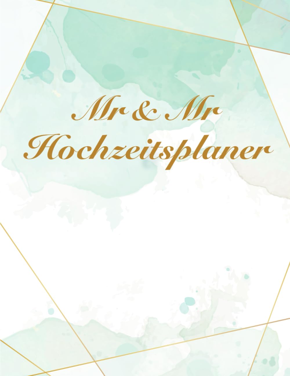 Mr & Mr Hochzeitsplaner: Über 120 Seiten / Hochzeitsplaner mit Adressen, Gästeliste und Sitzplan für zwei Bräutigame / Für Ihre perfekte ... / Hochzeitsplaner für ein schwules Paar Learning & Reference