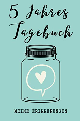 5 JAHRES TAGEBUCH MEINE ERINNERUNGEN: A5 TAGEBUCH FÜR 5 JAHRE | Einen Satz am Tag | 5 Jahresbuch | Jahr Erinnerungsbuch | Jeden Tag | Achtsamkeit Geschenkidee | Persönlichkeitsentwicklung Self-help