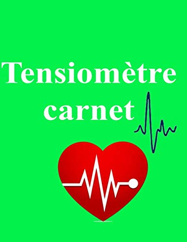 tensiomètre carnet: Carnet de Suivi de Tension Artérielle de contrôle et l'enregistrement et surveillance des Activités Physiques book