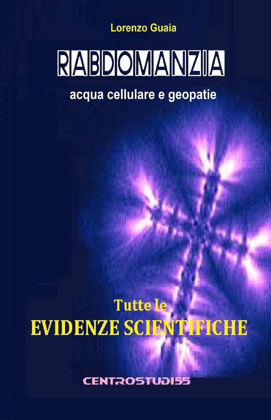 RABDOMANZIA acqua cellulare e geopatie: Tutte le evidenze scientifiche book