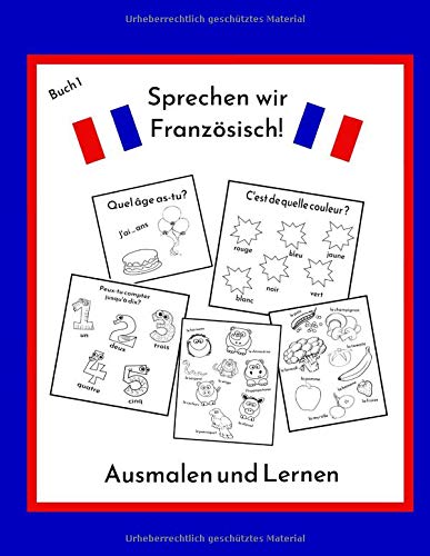 Sprechen wir Französisch!: Ausmalen und Lernen, zweisprachiges Malbuch für Kinder, von 2-10 Jahren, Französisch-Deutsch für Kinder Foreign Languages ​​& Dictionaries