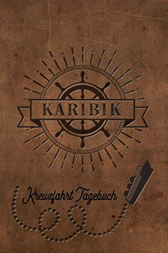 Kreuzfahrt Tagebuch Karibik: Logbuch für eine Karibik Kreuzfahrt. Reisetagebuch für 60 Reisetage auf dem Schiff für Urlaub Reiseerinnerungen der ... Abschiedsgeschenk als Buch oder Zubehör für e book