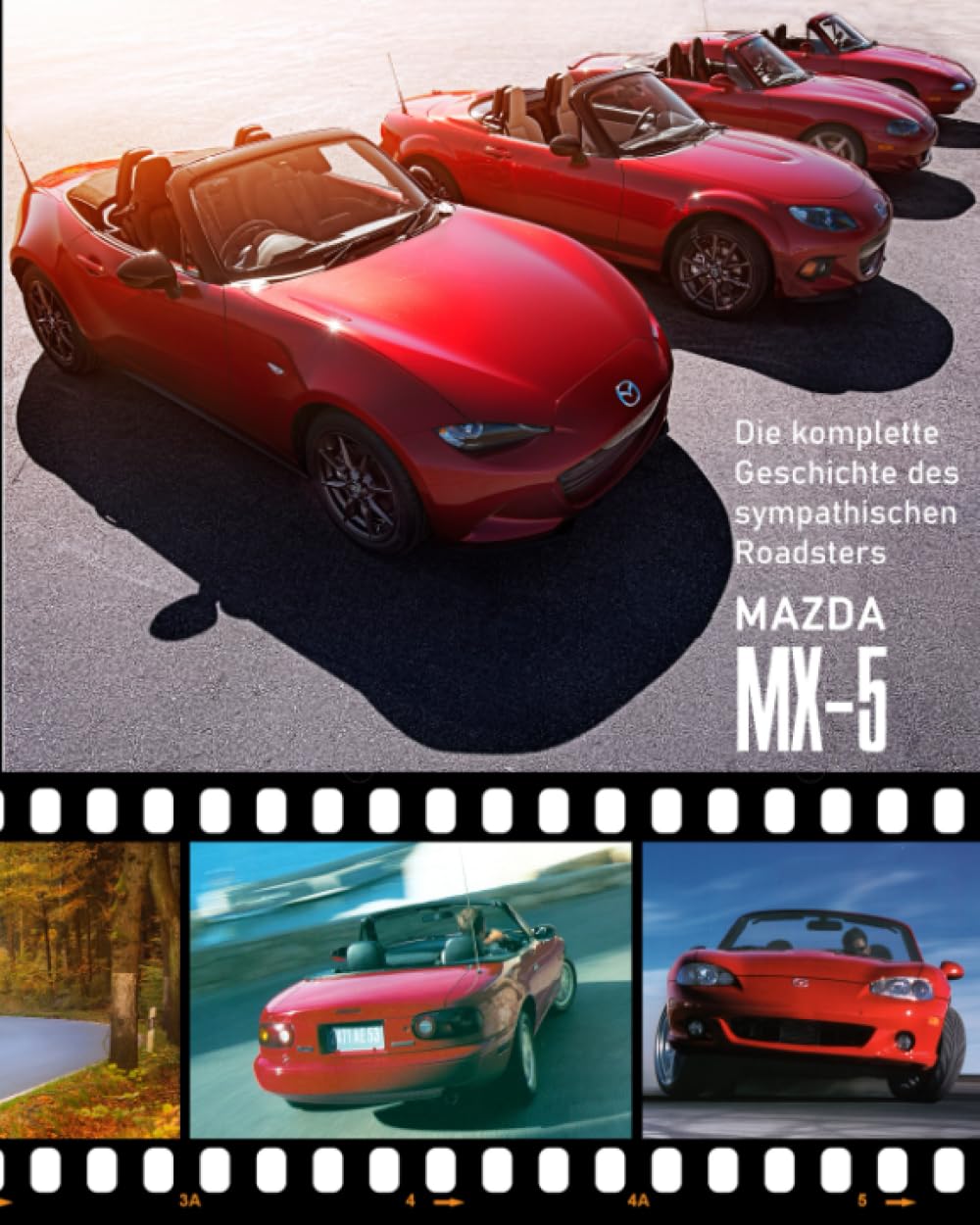 Die komplette Geschichte des sympathischen Roadsters MAZDA MX-5 Business & Technology