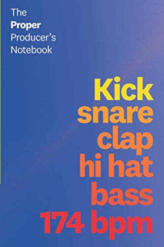 Notebook for Music Producers: 65 Page Notepad: Kick, Snare, Clap, Hi Hat, Bass, 174 bpm Arts & Music