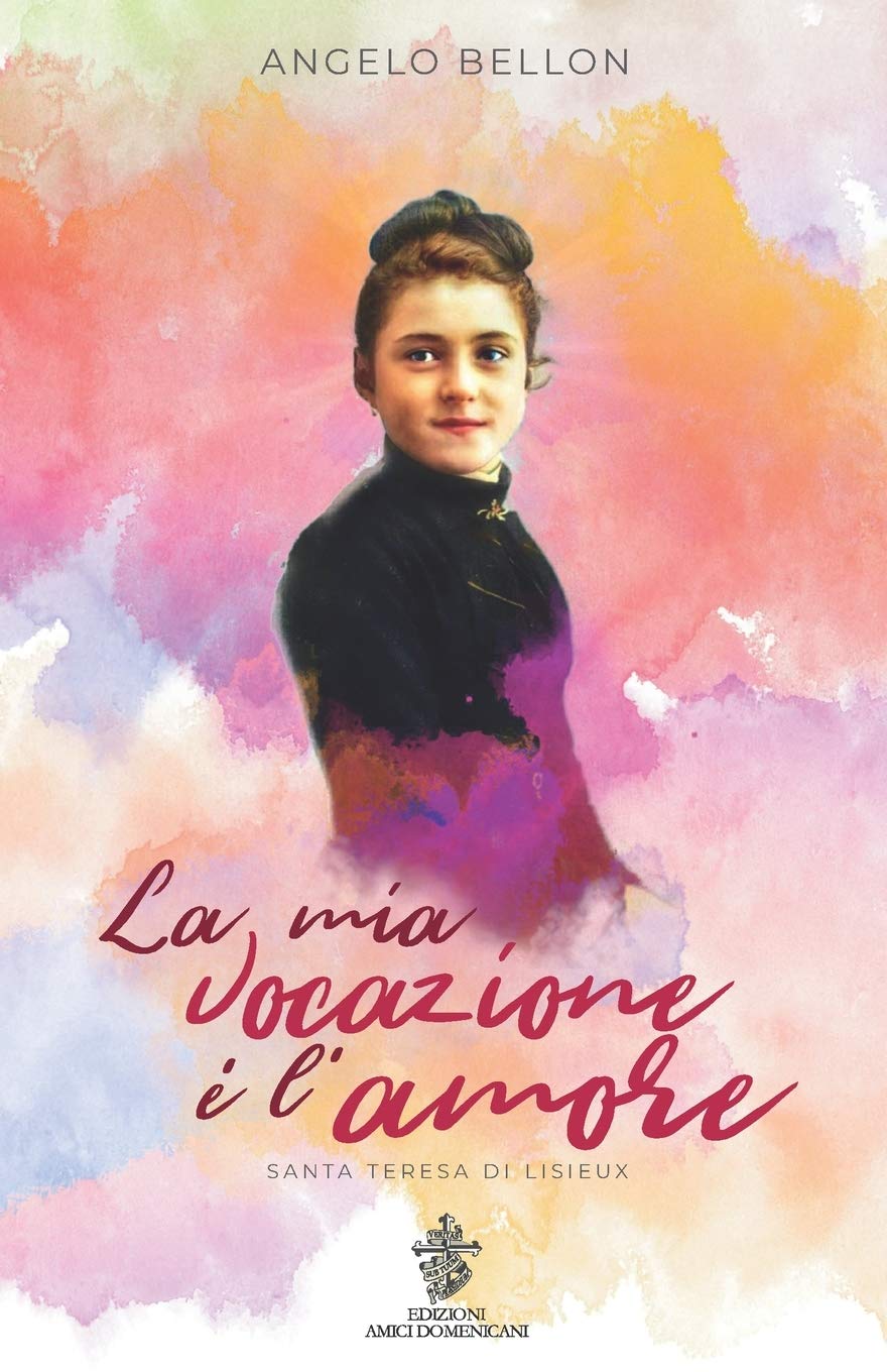 La mia vocazione è l'amore: Santa Teresa di Lisieux book