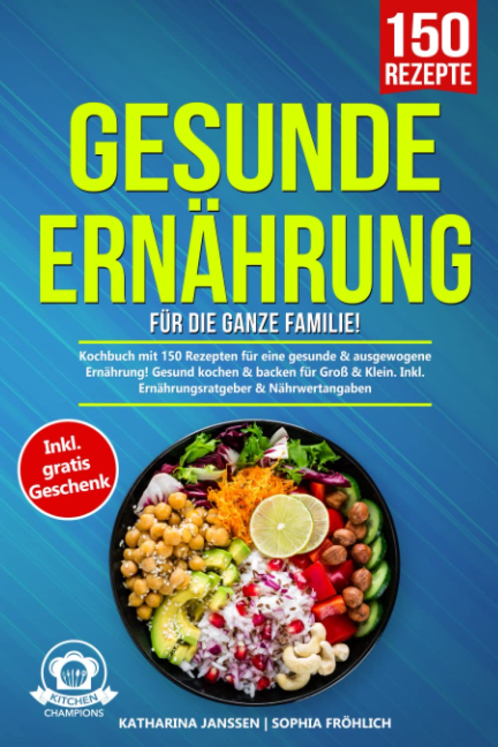 Gesunde Ernährung für die ganze Familie!: Kochbuch mit 150 Rezepten für eine gesunde & ausgewogene Ernährung! Gesund kochen & backen für Groß & Klein. Inkl. Ernährungsratgeber & Nährwertangaben Medicine