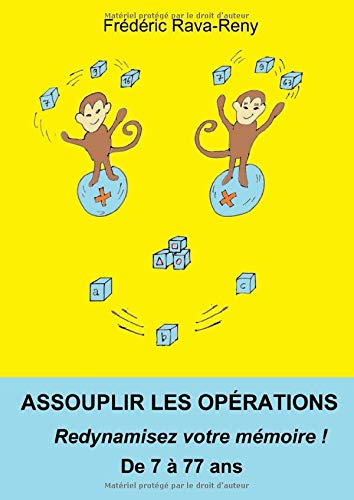 Assouplir les opérations. Redynamisez votre mémoire ! De 7 à 77 ans (Noématique pratique, Band 1) Leisure & Fun