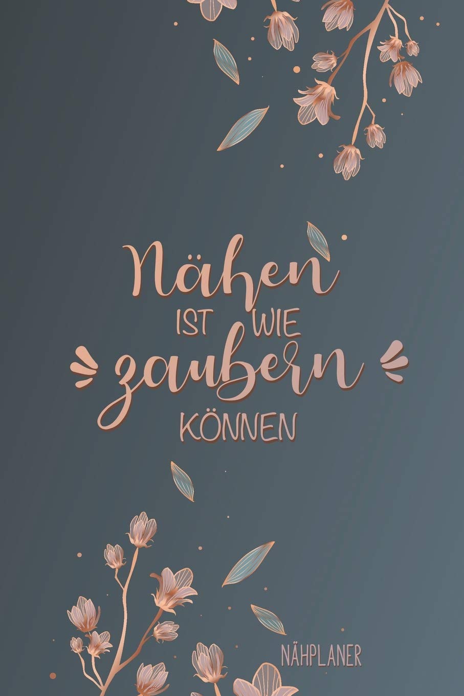 Nähplaner: Nähen ist wie zaubern können / Die einfache Möglichkeit deine Nähprojekte zu organisieren / 160 Seiten für 80 Projekte / 40 Seiten für ... Skizzen, Notizen und vieles mehr Essays & Short Stories