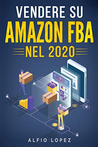 Vendere su Amazon FBA: La guida definitiva al successo book