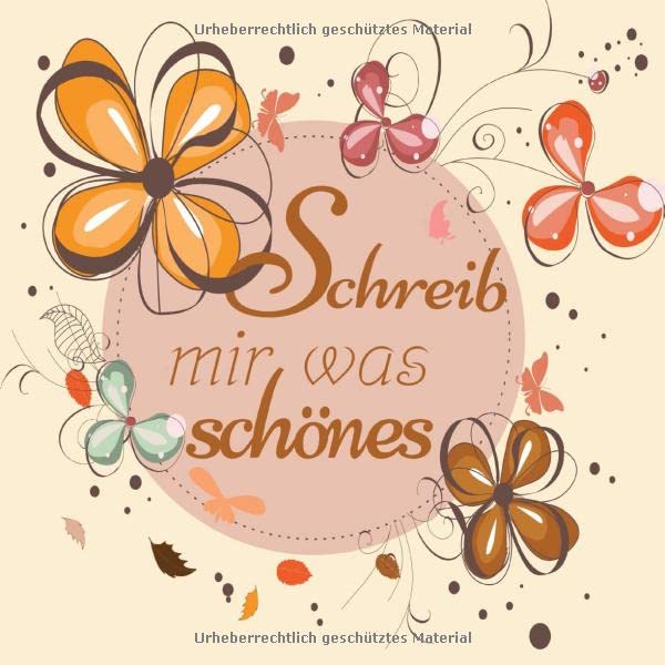 Schreib mir was Schönes…: Poesiealbum für Erwachsene I Blanko Freundebuch I Blumen und Schmetterlinge Contemporary literature Books