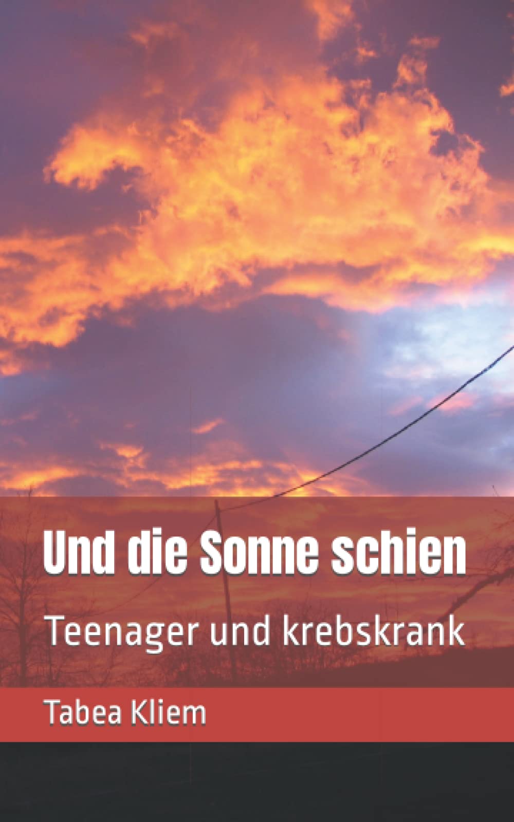 Und die Sonne schien: Teenager und krebskrank Memories