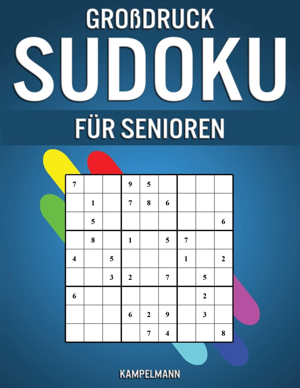 Großdruck Sudoku für Senioren: 200 große Sudokus - Einfach und Mittelschwer mit Lösungen und Anleitung Hobbies & Crafts