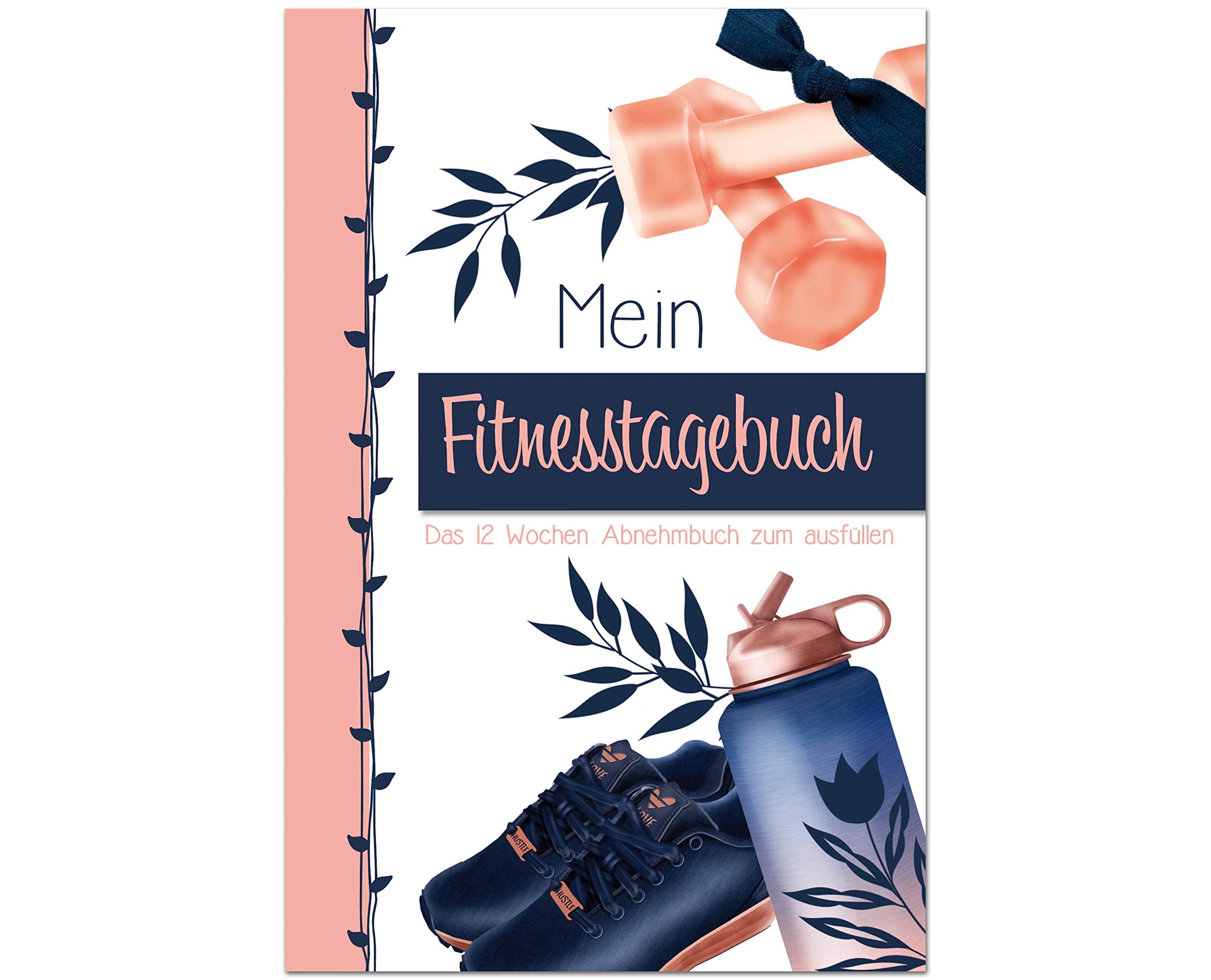 Fitness Tagebuch für Frauen: Fitnesstagebuch - Das 12 Wochen Abnehmbuch zum ausfüllen für Frauen | Trainingstagebuch | abnehmen | Diät | Fitness | ... | Sporttagebuch | Cardio | Krafttraining Leisure & Fun