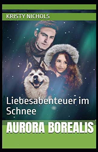 Aurora Borealis: Liebesabenteuer im Schnee book