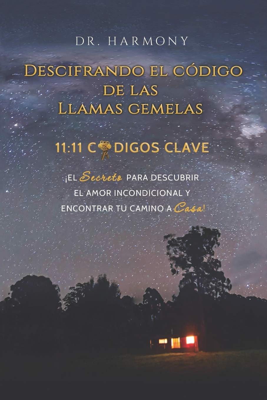 Descifrando El Código De Las Llamas Gemelas: 11:11 CÓDIGOS CLAVE: ¡El secreto para descubrir el amor incondicional y encontrar tu camino a casa! (Spanish Edition) Lifestyle