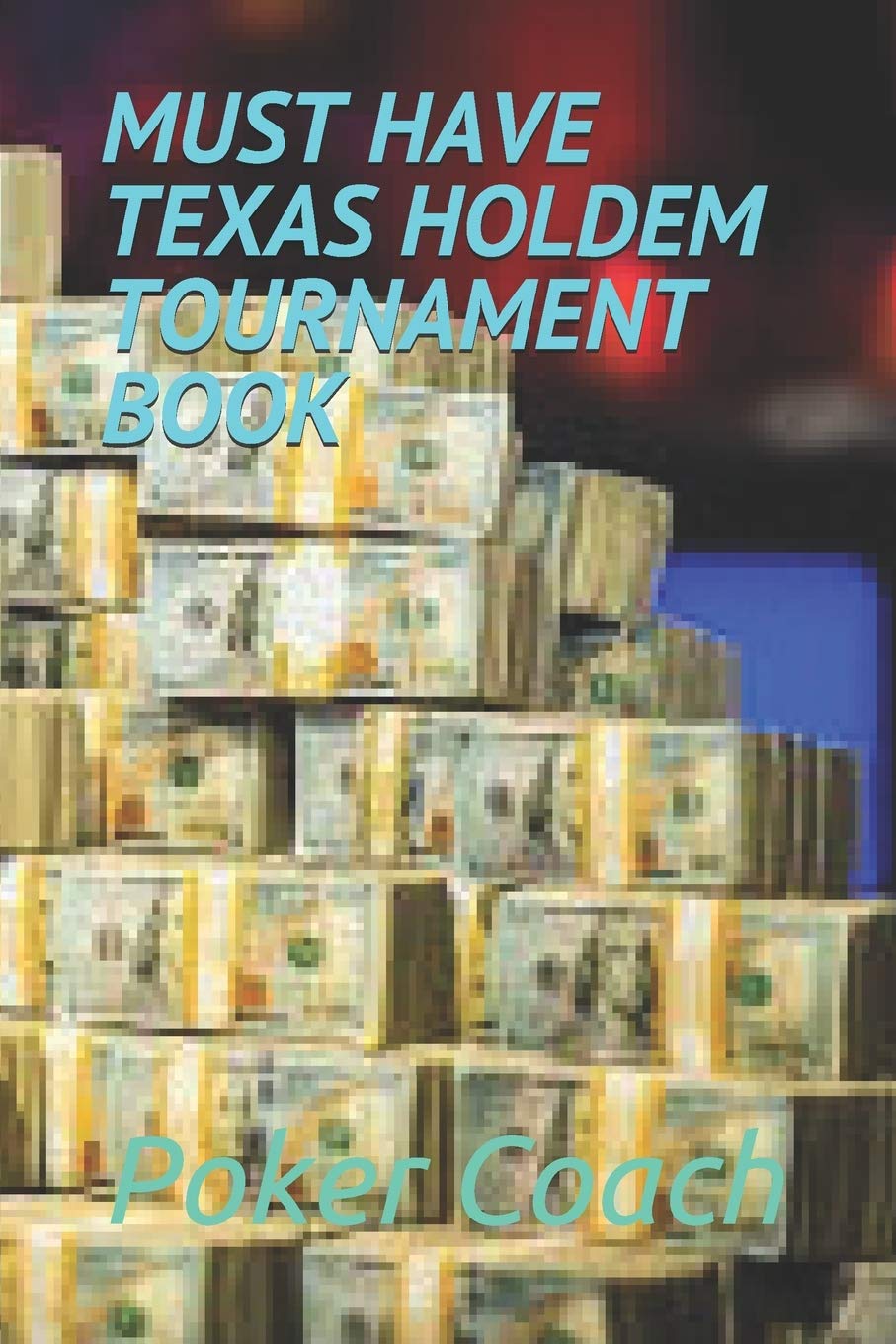 MUST HAVE TEXAS HOLDEM TOURNAMENT BOOK book