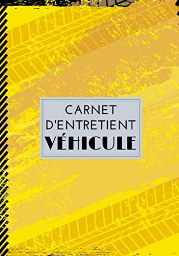 Carnet d'entretien véhicule: Carnet entetient Auto Universelle | Livret de bord périodique auto moto toutes marques | Cahier de suivi entretient et contrôle technique | Grand Format, 100 pages. book