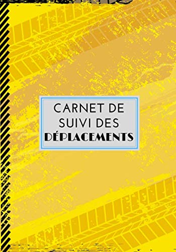 Carnet de suivi des déplacements: Carnet de Bord déplacement véhicule Service & Société | Suivi kilométrique & carburant | Livret périodique 100pages Grand Format | Professionnel et Particulier. Business, Finance & Career