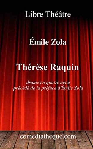 Thérèse Raquin (annoté): Drame en quatre actes, précédé de la préface rédigée par Emile Zola book