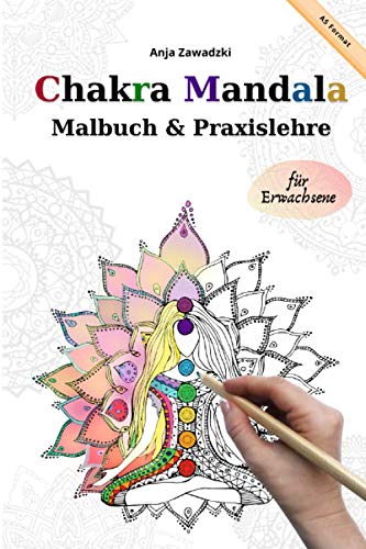 Chakra Mandala - Malbuch und Praxislehre für Erwachsene - A5: Chakra Praxisbuch und Mandala Ausmalmotive zum entspannen / Mit Meditation-Anleitung zur Chakra Reinigung Health, Nutrition & Fitness