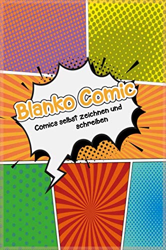 Blanko Comic Skizzenbuch - Zeichne deinen eigenen Comic: Über 100 Seiten zum Zeichnen und Schreiben für das eigene Comicheft. Sketchbook für Comics und Cartoons. Manga