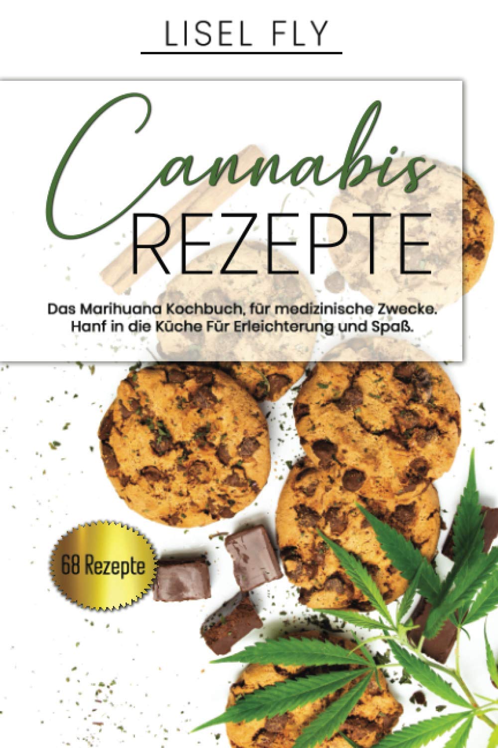 Cannabis Rezepte, Das Marihuana Kochbuch, für medizinische Zwecke.: Hanf in der Küche. Für Erleichterung und Spaß. Medicine