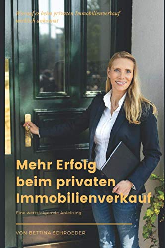 Mehr Erfolg beim privaten Immobilienverkauf: Eine wertsteigende Anleitung Business, Finance & Career