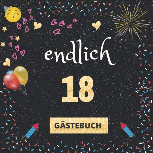 Gästebuch 18. Geburtstag: Endlich 18 | mit witzigen Fragen an Gäste zum Ausfüllen | für Mädchen und Jungen | Geschenkidee und Gästespiel zur Feier Business, Finance & Career