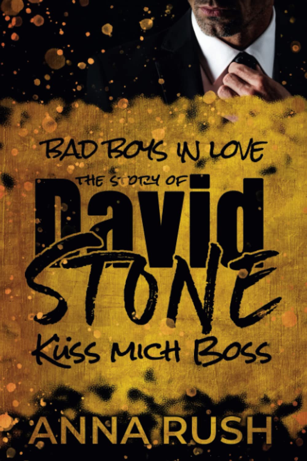 The Story of David Stone - Küss mich Boss: Ein Bad Boss Liebesroman (Bad Boys in love, Band 1) Contemporary literature