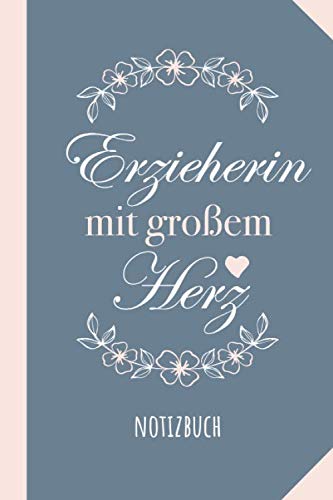 Erzieherin mit großem Herz: Notizbuch als Geschenk für eine Erzieherin - A5 / liniert - Kindergärtnerin Abschiedsgeschenk, Geschenke zum Danke sagen oder Weihnachten Hobbies & Crafts