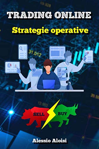 Trading Online: 10 Strategie operative per il forex, manuale semplice anche per principianti (senza illusioni di profitto facile) book