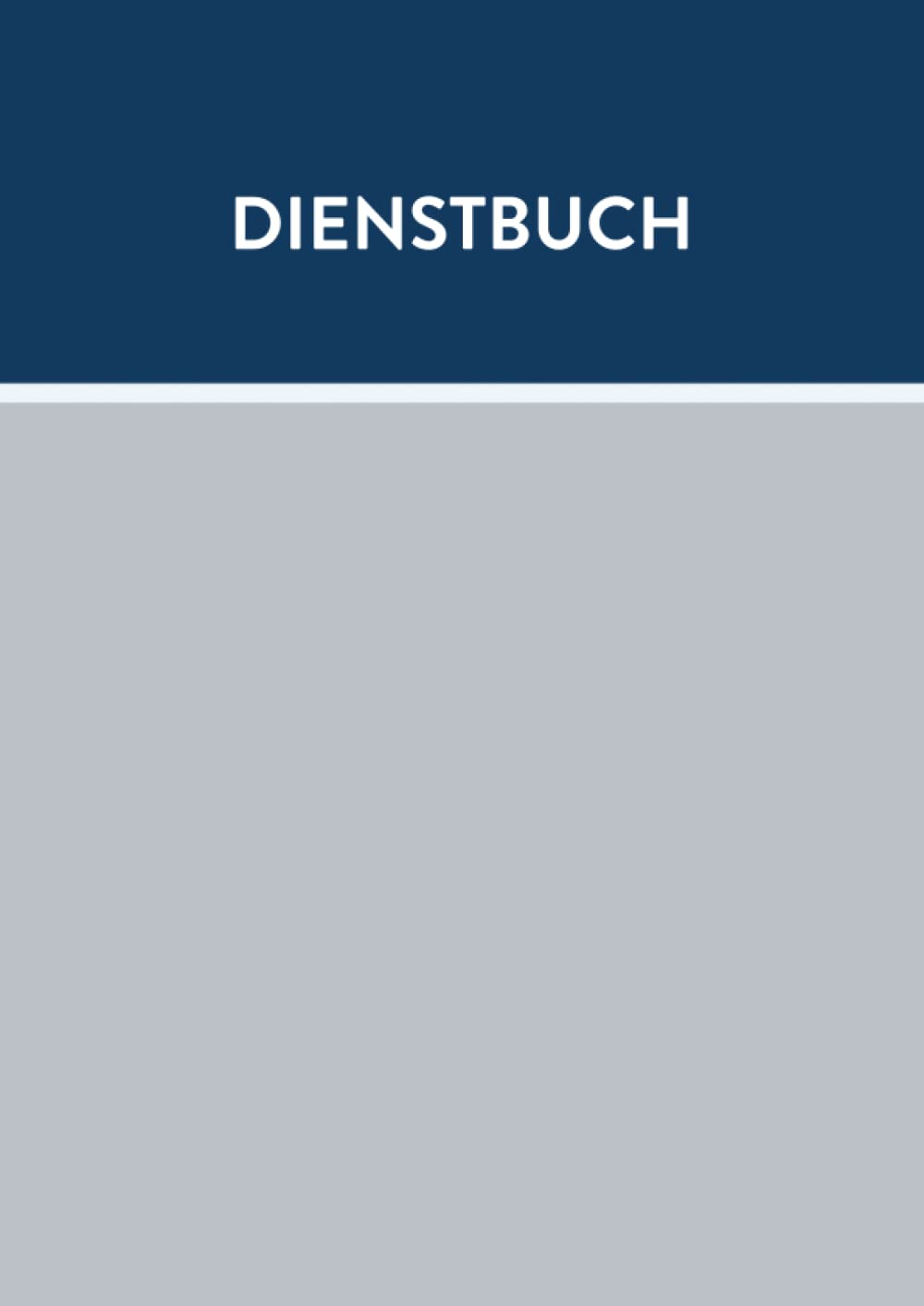 Dienstbuch: Dienstbuch für den Sicherheitsdienst Wachbuch Security Sicherheitsfirma 180 Seiten Business, Finance & Career