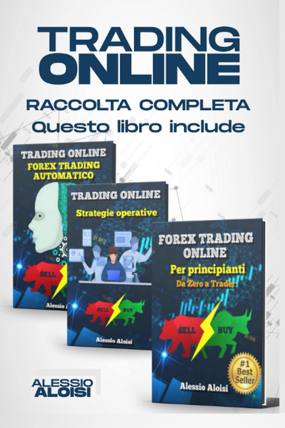 Trading Online: Forex Trading Online - manuale completo per principianti: Da Zero a Trader + Trading Automatico + 10 strategie operative Business, Finance & Career