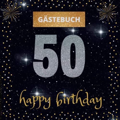 Gästebuch 50. Geburtstag: happy birthday | mit witzigen Fragen zum Ausfüllen | Erinnerungsalbum und Gästespiel für die Feier | für Frauen und Männer book