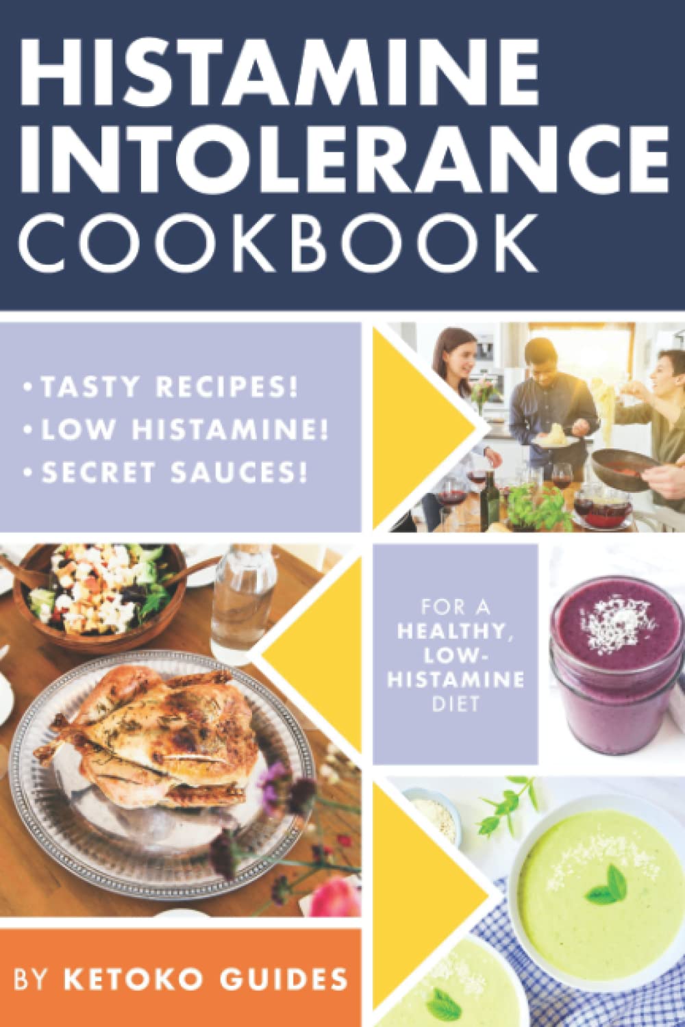 Histamine Intolerance Cookbook: Delicious, Nourishing, Low-Histamine Recipes, And Every Ingredient Labeled For Histamine Content (The Histamine Intolerance, Band 2) Health, Nutrition & Fitness