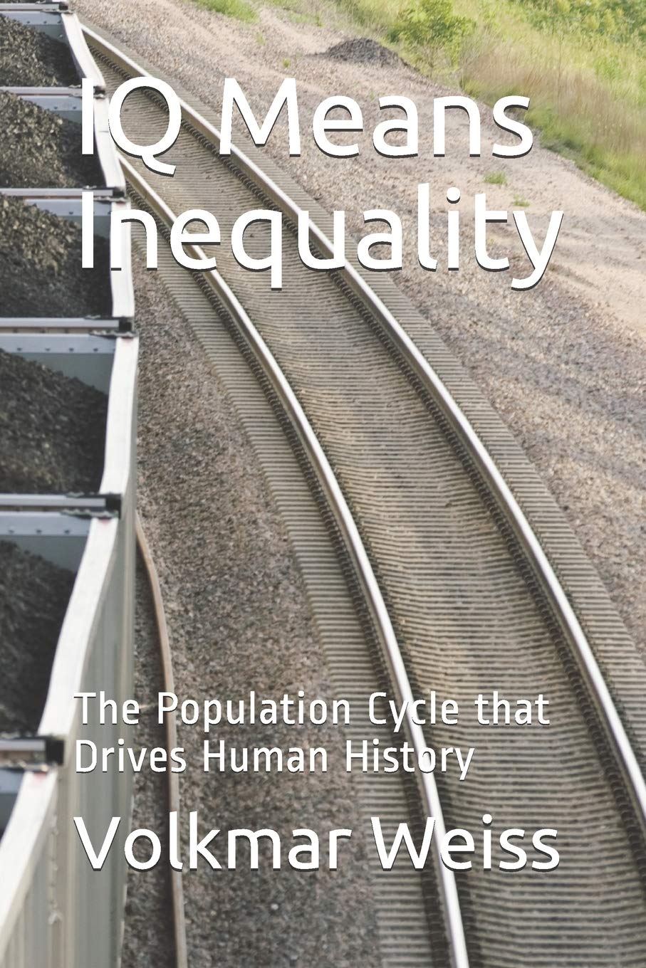 IQ Means Inequality: The Population Cycle that Drives Human History Social Sciences