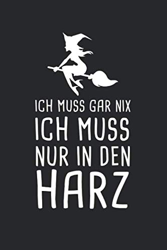 Ich Muss Gar Nix Ich Muss Nur In Den Harz: Deutschland Reisetagebuch zum Selberschreiben & Gestalten von Erinnerungen, Notizen im Harz als Reisegeschenk/Abschiedsgeschenk Travel Books