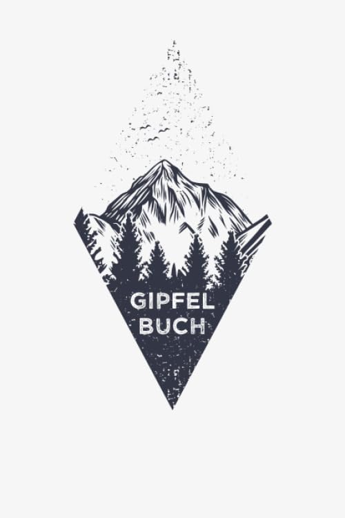 Gipfelbuch: Gipfel Logbuch für Wanderer und Bergsteiger | Perfekt für Bergtouren Books