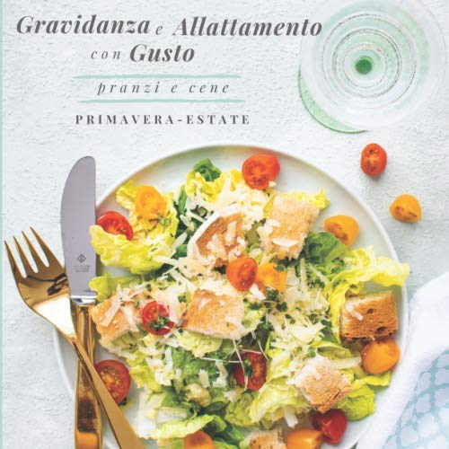 Gravidanza e Allattamento con Gusto: pranzi e cene, primavera-estate book