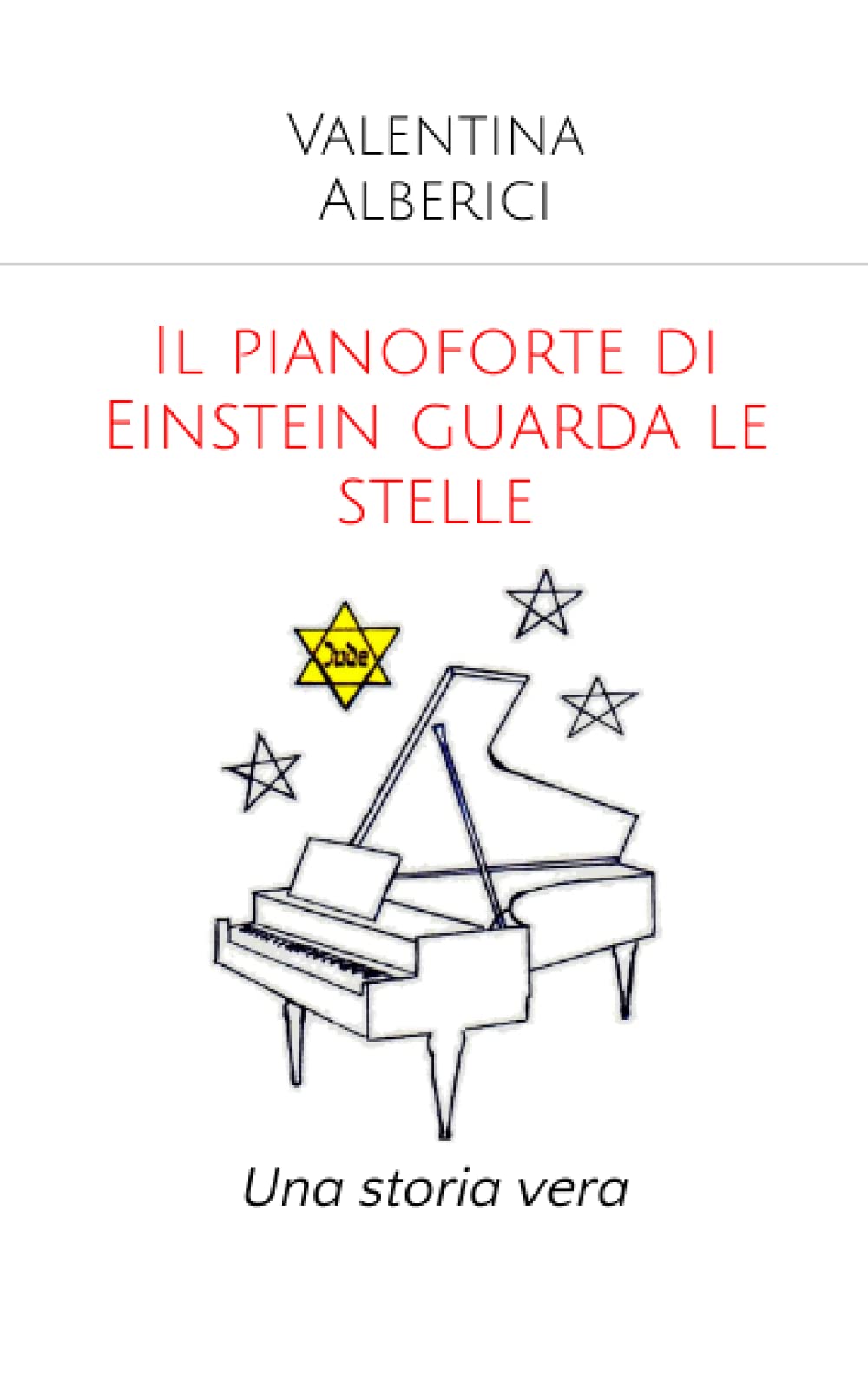 Il pianoforte di Einstein guarda le stelle: Una storia vera Natural Sciences