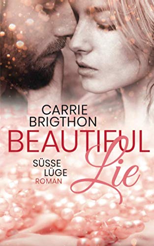 Beautiful Lie: Süsse Lüge (Die L.A. VIP-Reihe, Band 3) Contemporary Romance